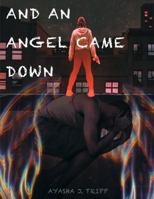 And An Angel Came Down 1387802437 Book Cover