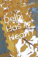 Delhi Has A Heart B08GFPRHZY Book Cover