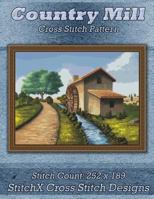 Country Mill Cross Stitch Pattern 1500545686 Book Cover