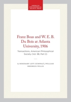 Franz Boas and W.E.B. Du Bois at Atlanta University, 1906 0871699826 Book Cover