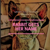 Rabbit Gets Her Name B0BKRZX5CK Book Cover