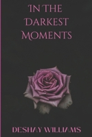 In The Darkest Moments 1967205310 Book Cover