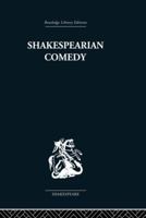 Shakespearian Comedy (Routledge Library Editions: Shakespeare) 0415850630 Book Cover