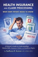 Health Insurance and Claim Processing: What Every Patient Needs to Know B0GXN8PHQ5 Book Cover