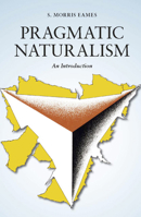 Pragmatic Naturalism: An Introduction 0809308037 Book Cover