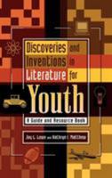 Discoveries and Inventions in Literature for Youth: A Guide and Resource Book (Literature for Youth Series, No. 3) 0810849151 Book Cover