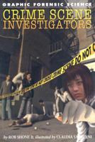 Crime Scene Investigators (Graphic Forensic Science) 1404214445 Book Cover