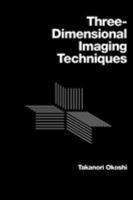 Three-dimensional Imaging Techniques 0125252501 Book Cover