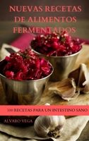Nuevas Recetas de Alimentos Fermentados (Spanish Edition) 1836871473 Book Cover