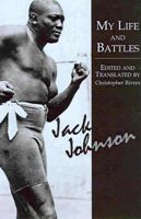 My Life and Battles: By Jack Johnson 0275999645 Book Cover