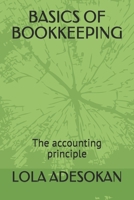 BASICS OF BOOKKEEPING: The accounting principle B0891P4338 Book Cover