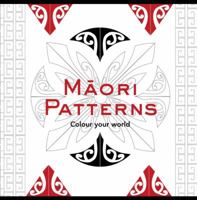 Maori Patterns: Create Your World 1869664329 Book Cover