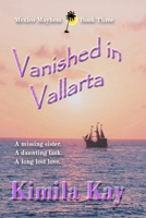 Vanished in Vallarta (Mexico Mayhem) 1962065235 Book Cover