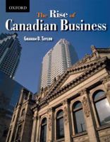 The Rise of Canadian Business 0195425499 Book Cover
