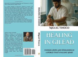HEALING IN GILEAD: Finding Hope and Wholeness in a World That’s Falling Apart B0FCDL65YC Book Cover
