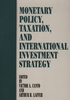Monetary Policy, Taxation, and International Investment Strategy 0899305342 Book Cover