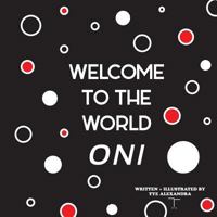 Welcome To The World ONI 1727447182 Book Cover