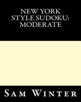 New York Style Sudoku: Moderate: Puzzles to Challenge You 1475289731 Book Cover