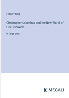 Christopher Columbus and the New World of His Discovery: in large print 3387031416 Book Cover