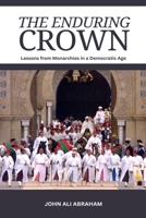 The Enduring Crown: Lessons from Monarchies in a Democratic Age B0DPQ5DXS4 Book Cover