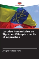La crise humanitaire au Tigré, en Éthiopie: récits et approches (French Edition) 6207948807 Book Cover
