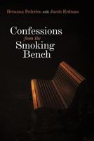 Confessions from the Smoking Bench 1449723306 Book Cover