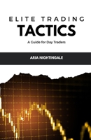 Elite Trading Tactics: A Guide for Day Traders B0DJDWNMP7 Book Cover