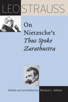 Leo Strauss on Nietzsche's "Thus Spoke Zarathustra" 0226816796 Book Cover