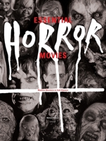 Essential Horror Movies: Matinee Monsters to Cult Classics 0789329425 Book Cover