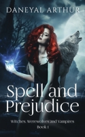 Spell and Prejudice: Witches, Werewolves and Vampires - Book 1 B08NF36DRM Book Cover