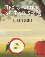 The Journey of Two Seeds: Allah is Kadeer B09ZKX3T6G Book Cover