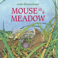 Mouse in a Meadow 1570915202 Book Cover