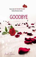 Goodbye (On the Way to Love #1) 1530550882 Book Cover