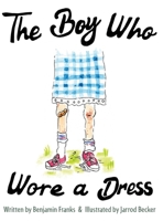 The Boy Who Wore a Dress 1947934155 Book Cover