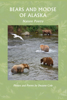 Bears and Moose of Alaska: Nature Poetry 1578337291 Book Cover