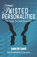 Twisted Personalities: The Empty Gas Tank Personality B08P2C67SM Book Cover