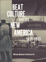 Beat Culture and the New America, 1950-1965 0874270987 Book Cover