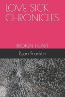 Love Sick Chronicles: Broken Heart B08JRDF38M Book Cover