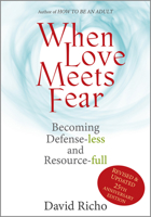 When Love Meets Fear: How to Become Defense-Less and Resource-Full 080913702X Book Cover