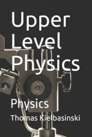 Upper Level Physics: Physics 1086365577 Book Cover