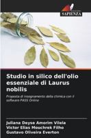 Studio in silico dell'olio essenziale di Laurus nobilis (Italian Edition) 6208757371 Book Cover