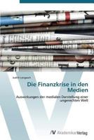 Die Finanzkrise in den Medien: Auswirkungen der medialen Darstellung einer ungerechten Welt 3639384164 Book Cover