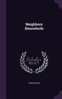 Neighbors Henceforth 1437144810 Book Cover