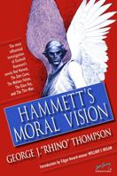 Hammett's Moral Vision: The Most Influential In-Depth Analysis of Dashiell Hammett's Novels Red Harvest, The Dain Curse, The Maltese Falcon, The Glass ... Man (The Ace Performer Collection series) 097258983X Book Cover