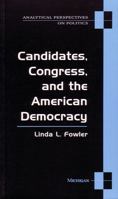 Candidates, Congress, and the American Democracy (Analytical Perspectives on Politics) 0472064738 Book Cover