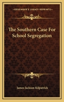 The Southern Case for School Segregation 0548438587 Book Cover