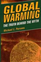 Global Warming: THE TRUTH BEHIND THE MYTH 0306450836 Book Cover