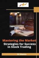 Mastering the Market Strategies for Success in Stock Trading 9358681543 Book Cover