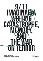 9/11 Imaginaria: Writing Catastrophe, Memory, and the War on Terror 3838218558 Book Cover