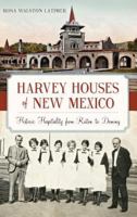 Harvey Houses of New Mexico: Historic Hospitality from Raton to Deming (Landmarks) 1626198594 Book Cover